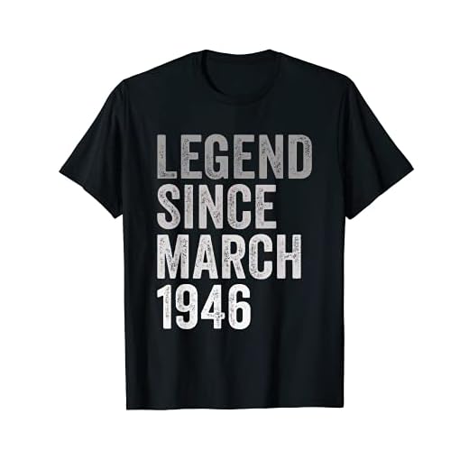 Leyenda Desde Marzo De 1946 Año y De Cumpleaños Nacimiento Camiseta