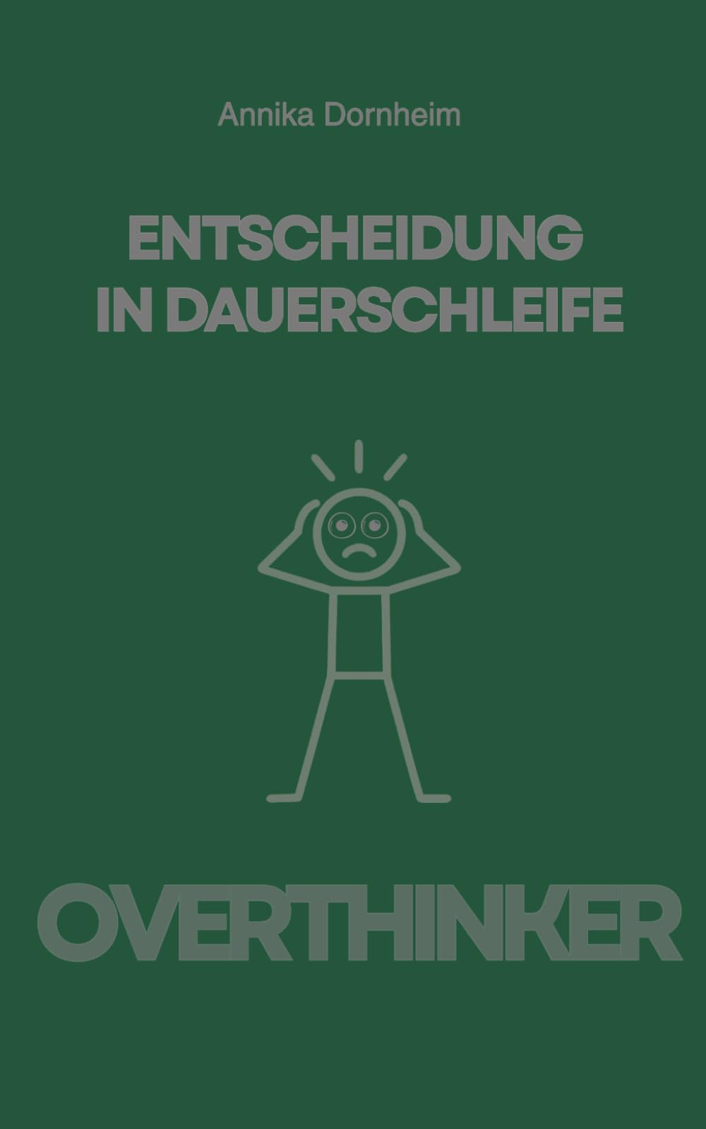 Entscheidung in Dauerschleife: Overthinking in alltäglichen Situationen