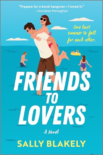 Friends to Lovers: A Washington Post Best Summer Romance Novel