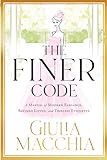 The Finer Code: A Manual of Modern Elegance, Refined Living, and Timeless Etiquette