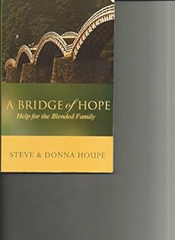 Paperback A Bridge of Hope Help for the Blended Family Book
