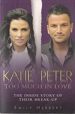 Katie and Peter - Too Much in Love: The Inside Story of Their Break-up book cover