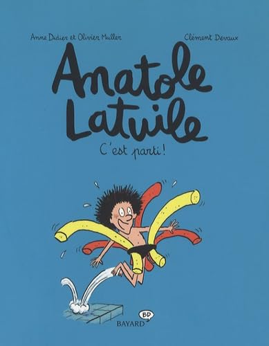Anatole Latuile, Tome 1 : C'est parti ! 2747023451 Book Cover