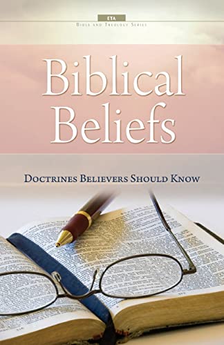 Biblical Beliefs: Doctrines believers should know (Bible and Theology)