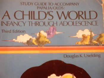 Paperback Study Guide to Accompany Papalia/Olds: A Child's World Infancy Through Adolescence Book