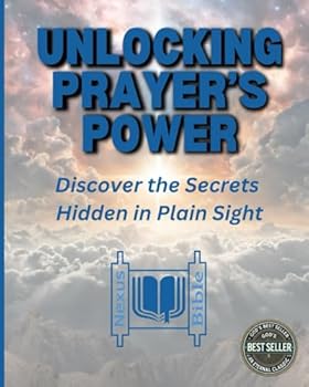 Unlocking Prayer's Power Journal: Discover the Secrets Hiding in Plain Sight (Unlocking Prayer's Secrets Series)