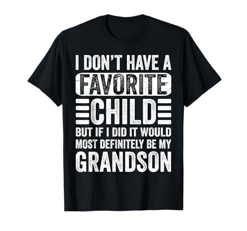 Favorite Child Most Definitely My Grandson Funny Grandparent T-Shirt