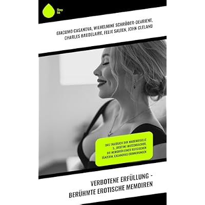 Verbotene Erf&uuml;llung - Ber&uuml;hmte erotische Memoiren