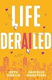 Life Derailed: A Novel