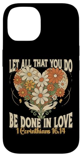 Let All That You Do Be Done in Love 1 Corinthians 16 ���� �X�}�z�P�[�X iPhone 14 �p