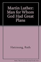 Martin Luther: A man for whom God had great plans 0810000601 Book Cover