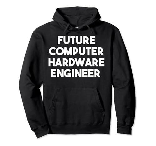 Future Computer Hardware Engineer - Future Computer Hardware Engineer - Drôle Sweat à Capuche