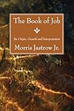  The Book of Job: Its Origin, Growth and Interpretation