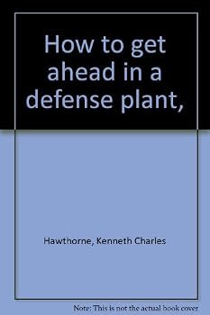 How to get ahead in a defense plant,