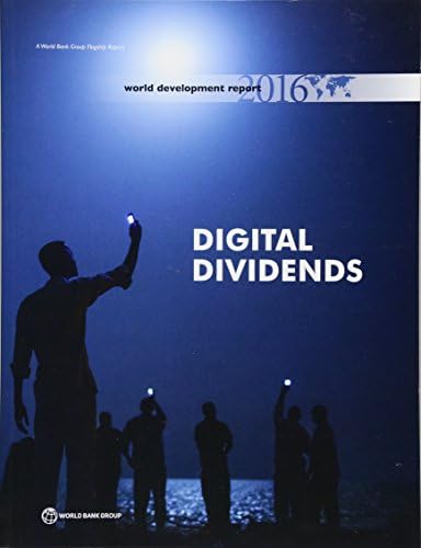 World Development Report 2016: Digital Dividends