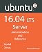 Ubuntu 16.04 LTS Server: Administration and Reference