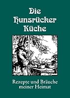 Die Hunsrücker Küche: Rezepte und Bräuche meiner Heimat 3980337804 Book Cover