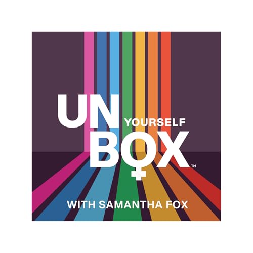 『Unbox Yourself: Sexual Identity and Coming Out Later in Life with Samantha Fox&reg;』のカバーアート