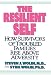 The Resilient Self: How Survivors of Troubled Families Rise Above Adversity