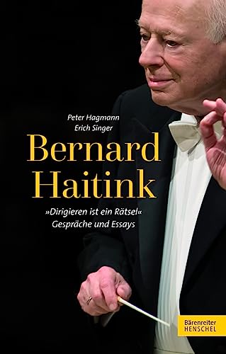 Price comparison product image Bernard Haitink "Dirigieren ist ein Rätsel": Gespräche und Essays
