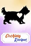 Cooking Recipes: Empty Cooking Recipes Journal for DIY Baking Cookbook Note for Yorkshire Terrier Puppies and Dog Owners Lovers (Funny, Humorous and Cute Books and Journals)