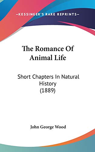 The Romance Of Animal Life: Short Chapters In Natural History (1889)