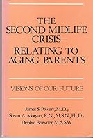 The Second Midlife Crisis Relating to Aging Parents - Visions of Our Future 0533074428 Book Cover
