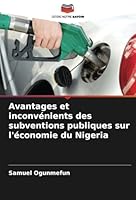 Avantages et inconvénients des subventions publiques sur l'économie du Nigeria (French Edition) 6208697484 Book Cover