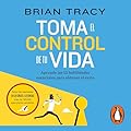 Toma el control de tu vida: Aprende las 12 habilidades esenciales para obtener el éxito