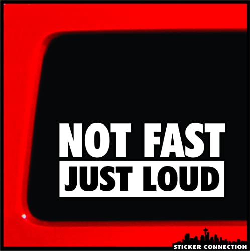 Calcomanía Not Fast Just Loud de vinilo impermeable para ventana y parachoques 2