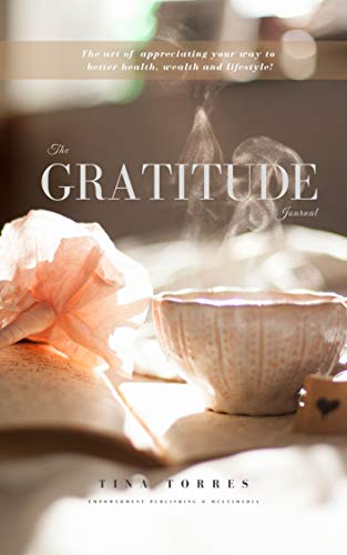 The Gratitude Journal: The art of appreciating your way to