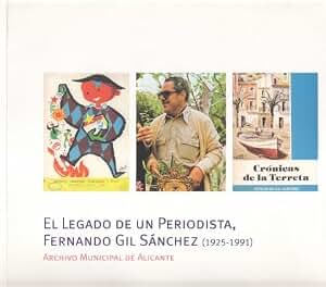 El Legado de un periodista, Fernando Gil Sánchez (1925-1991). Archivo Municipal de Alicante. (Colecciones fotográficas del Archivo Municipal de Alicante)