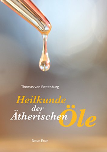 Rottenburg, Thomas von: Heilkunde der ätherischen Öle