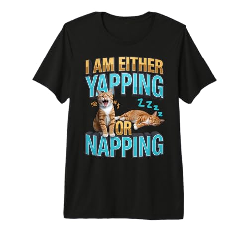 Either Yapping Or Napping Cat Sarcastic Brainrot Kitten Meme Premium Tri-Blend T-Shirt