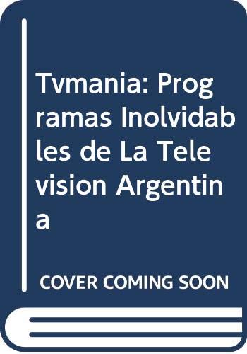 Tvmania: Programas Inolvidables de La Television Argentina beau livre de salon pour passionnés