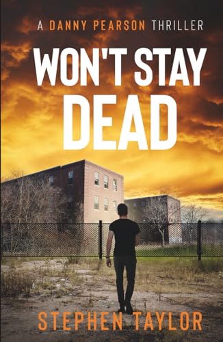 Won't Stay Dead (The Danny Pearson Thriller Ser... B0CSN3RJWY Book Cover
