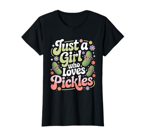 Pickle Dill Pickling Solo una chica que ama los pepinillos Camiseta