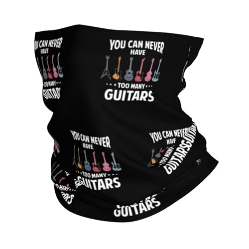 You Can Never Have Too Many Guitars Neck Gaiters Face Masks Scarves Sun Protection Balaclavas Headbands Unisex