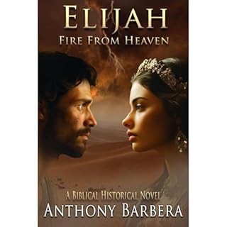 Elijah: Fire From Heaven Audiolibro Por Anthony Barbera arte de portada