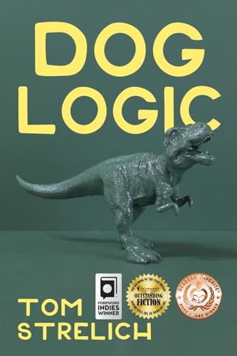 Dog Logic: A Thystopian Satire, Book 1 (The Dog Logic Triptych)
