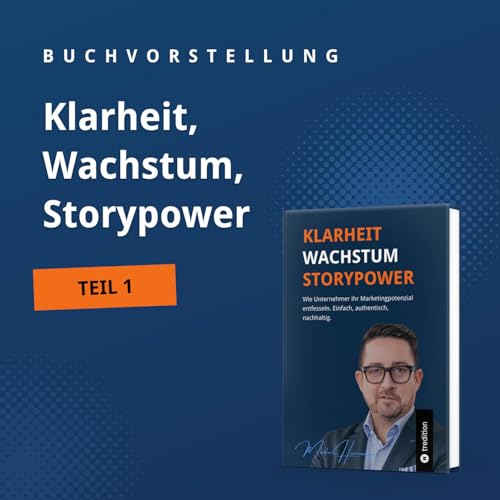 Klarheit, Wachstum, Storypower - Buchvorstellung