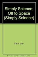 Simply Science: Off to Space 1906292167 Book Cover