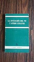 La invencion del 98 y Otros Ensayos B000TJS87Y Book Cover