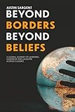 Beyond Borders, Beyond Beliefs: A Global Journey of Learning, Leadership and Laughter Across Cultures