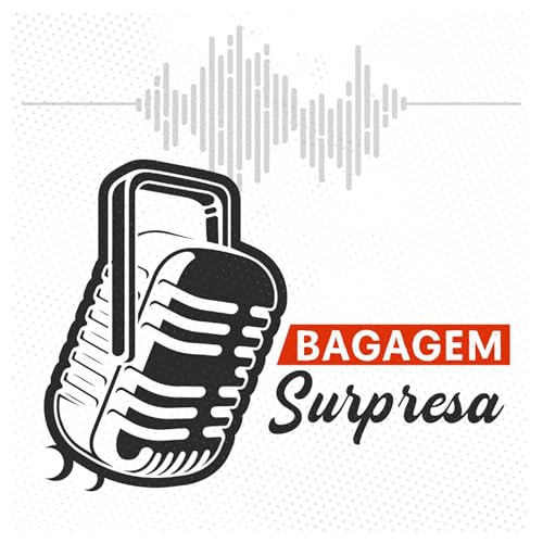 Bagagem Surpresa Podcast Por Bagagem Surpresa arte de portada