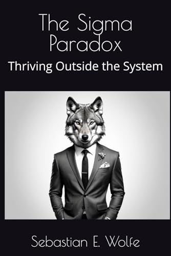 The Sigma Paradox: Thriving Outside the System