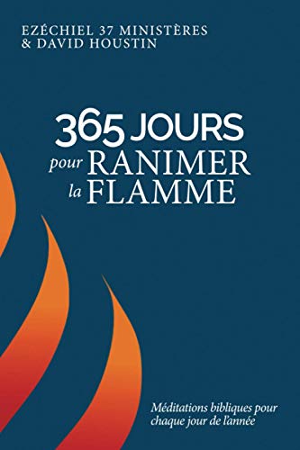 365 jours pour ranimer la flamme: Méditations bibliques quotidiennes Livre PDF Gratuit