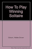 How to play winning solitaire B0007EESOI Book Cover