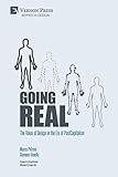 Going Real: The Value of Design in the Era of PostCapitalism (Series in Design)