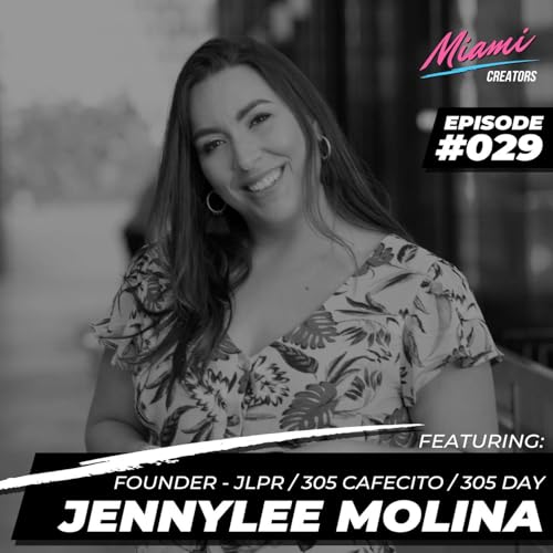 Page de couverture de Episode #029 with JennyLee Molina - 305 Cafecito & 305 Day